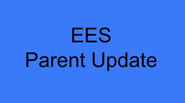 EES Parent Update